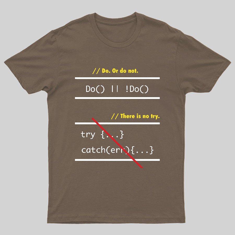 There is No Try in Code (JavaScript)  Geeky T-Shirt