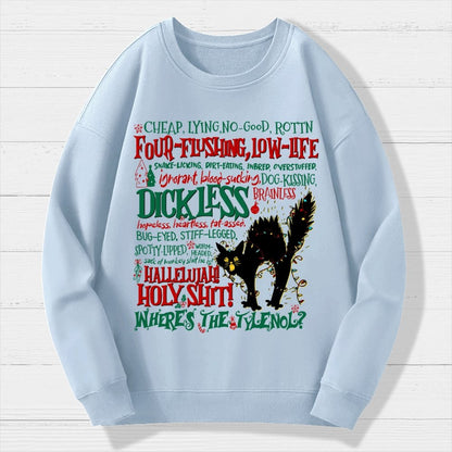 Hallelujah Holy Shit Where's The Tylenol Geek Cotton Sweatshirt