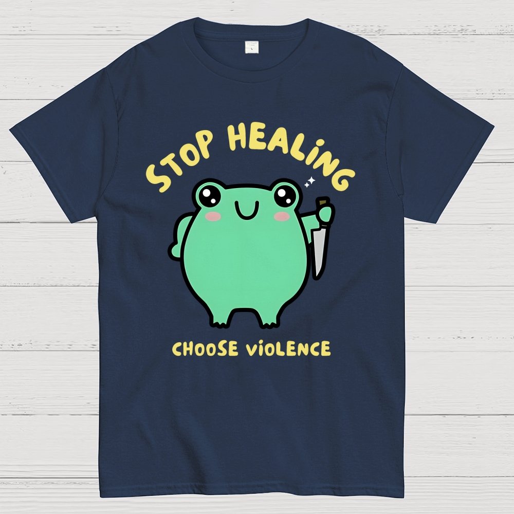 Stop Healing Choose Violence Geek T-Shirt