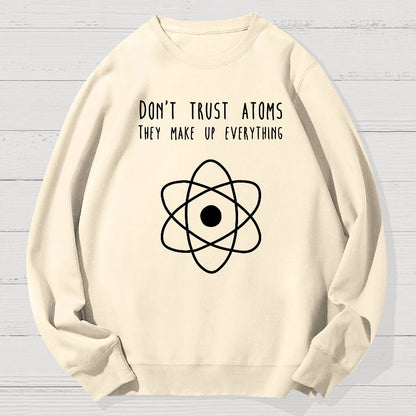 Don't Trust Atoms Essential Geek Cotton Sweatshirt