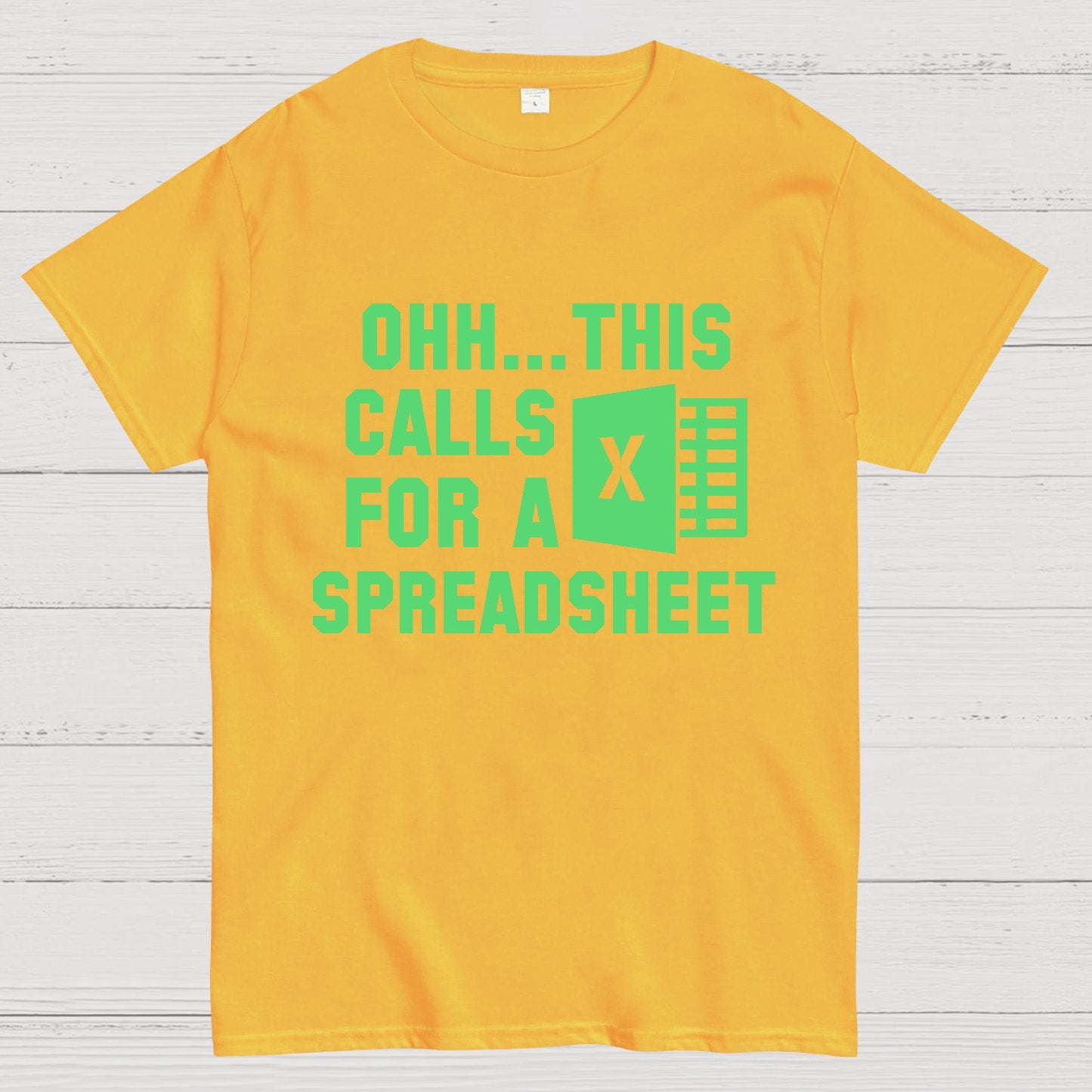 Ohh...This Calls for a Spreadsheet  Geek T-Shirt