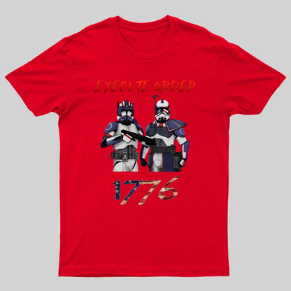 Execute Orde 1776 Independence Day Geeky T-Shirt
