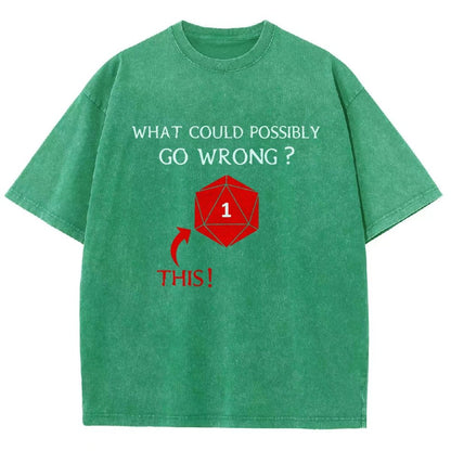 What Could Possibly Go Wrong Vintage Distressed T-shirt