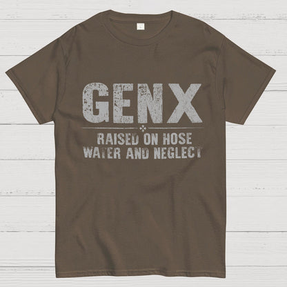 Gen X Raised On Hose Water And Neglect Sarcasm T-Shirt