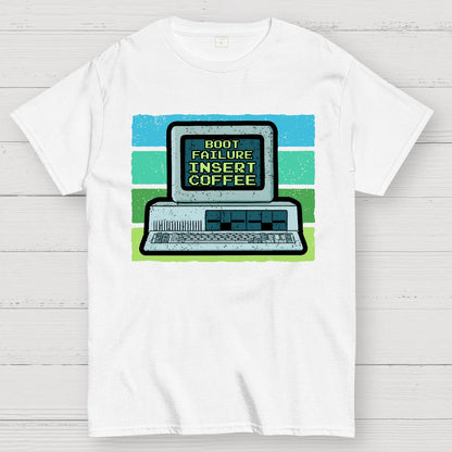 Boot Failure - Insert Coffee Geek T-Shirt