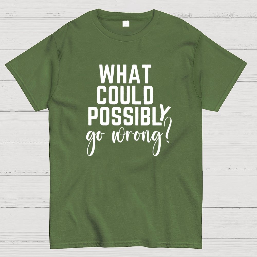 What Could Possibly Go Wrong Question Mark Geek T-Shirt