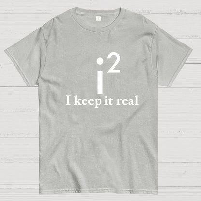I Keep It Real Geeky T-Shirt