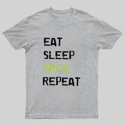 Eat Sleep Hack Repeat Geeky T-Shirt