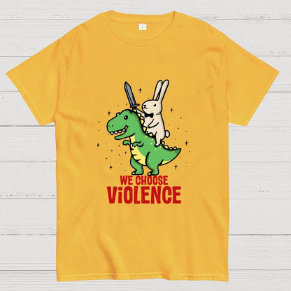 We Choose Violence Geek T-Shirt