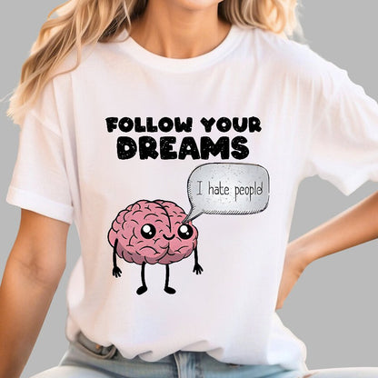 Follow your dreams Geek T-Shirt
