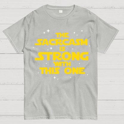 The Sarcasm Is Strong With This One Geek T-Shirt