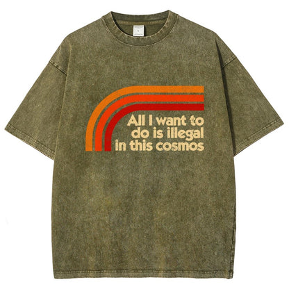 All I Want To Do Is Illegal Vintage Distressed T-shirt