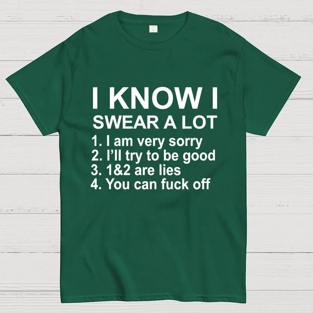 I Know I Swear A Lot Geek T-Shirt
