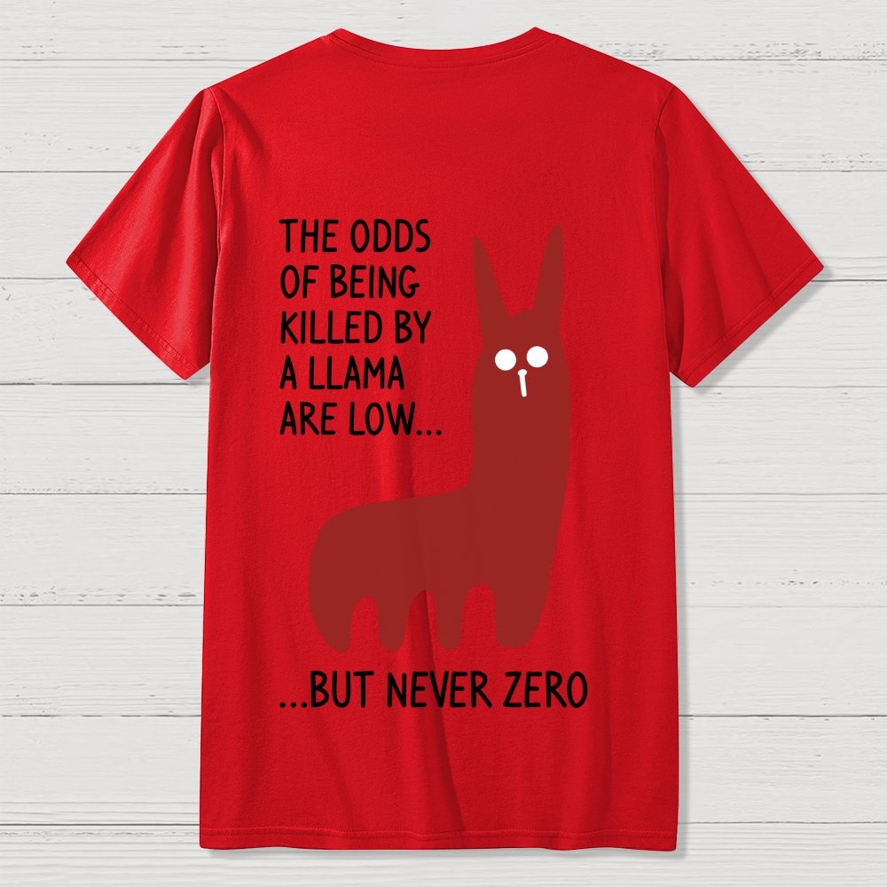 The Odds Of Being Killed By Allama Are Low But Never Zero Killer Llama Front And Back Printing Geek T-Shirt
