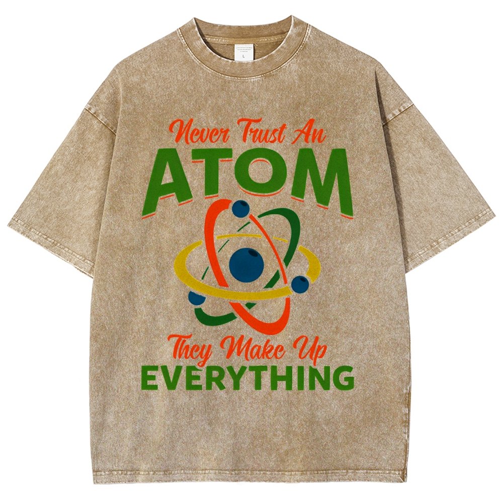 Never trust an atom  they make up everything Big Bang Humor Vintage Distressed T-shirt