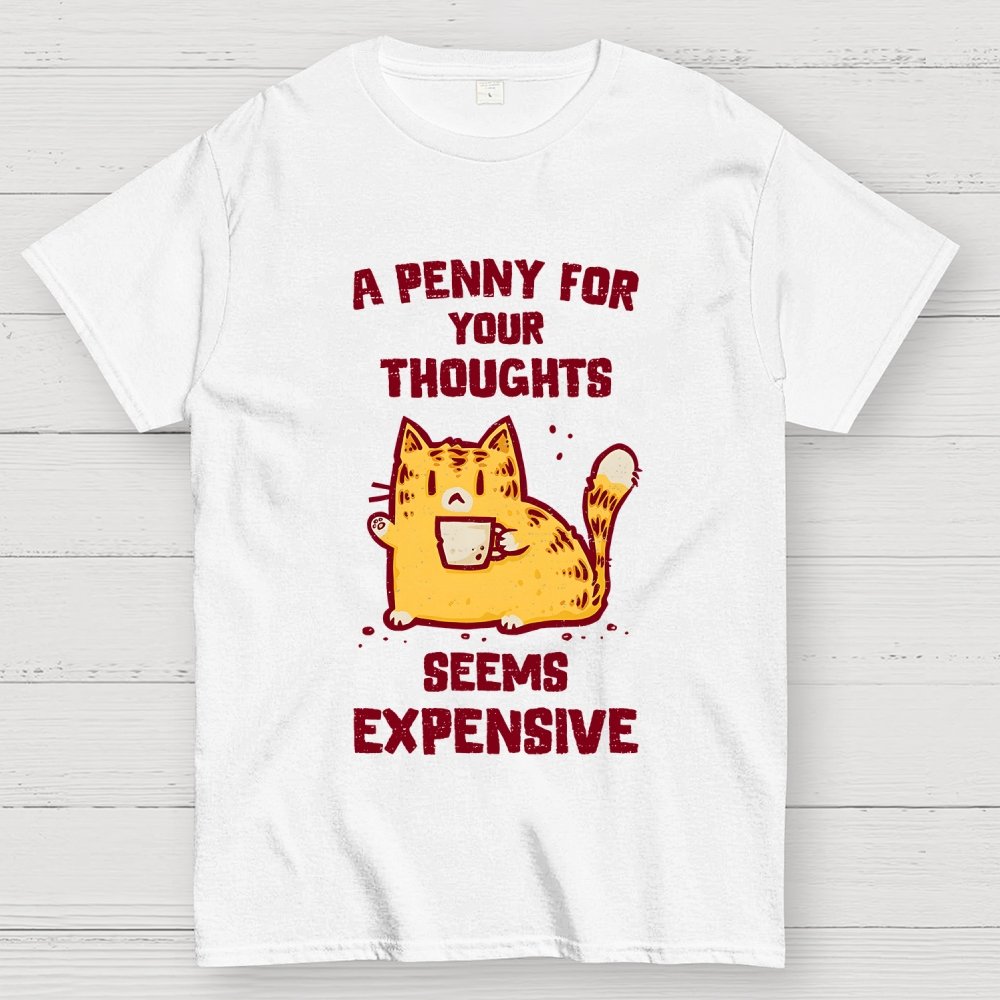 A Penny Seems Expensive Geek T-Shirt
