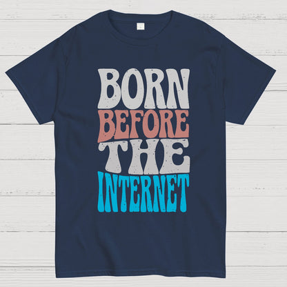 Born Before the Internet Geek T-Shirt