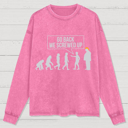 Go Back! We Screwed Up. Washed Long Sleeve Tee