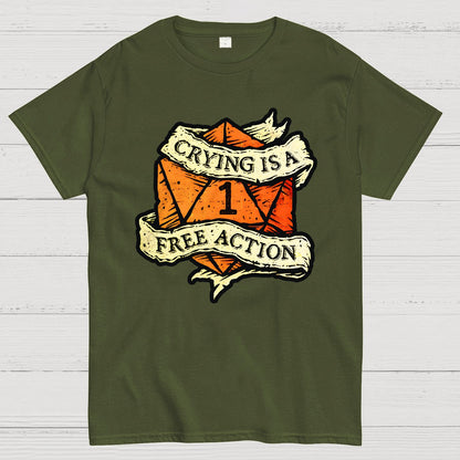 Crying is a free action Geek T-Shirt