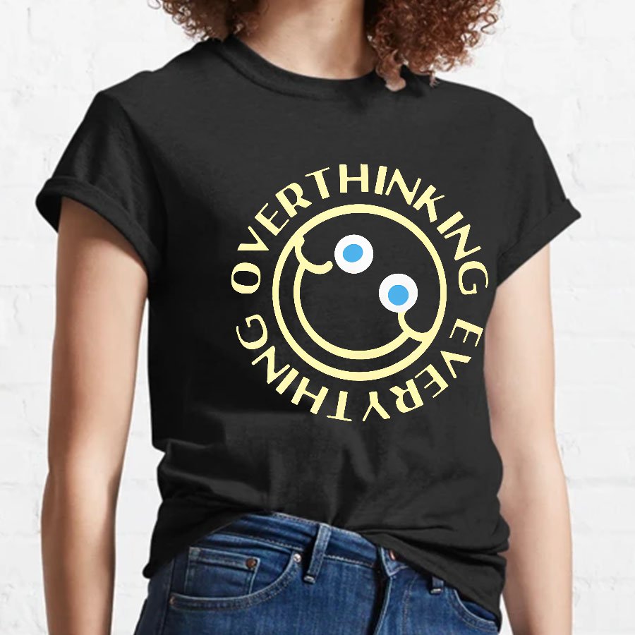 Overthinking Everything Funny Geeky T-Shirt