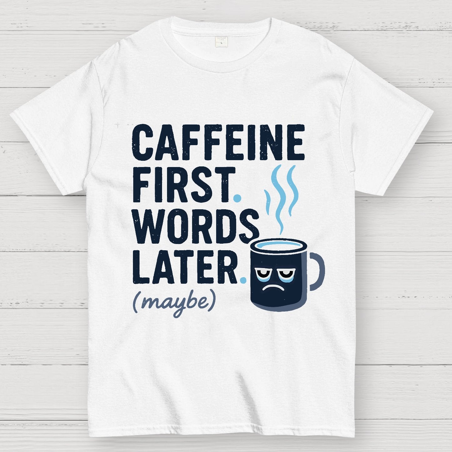 Caffeine First, Words Later Geek T-Shirt