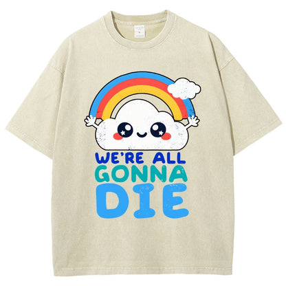 All Gonna Die Vintage Distressed T-shirt