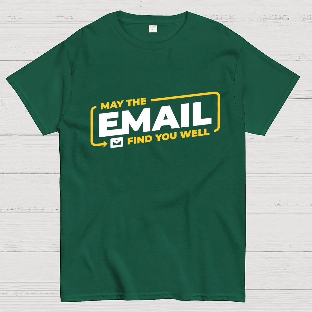 May The Email Find You Well Geek T-Shirt