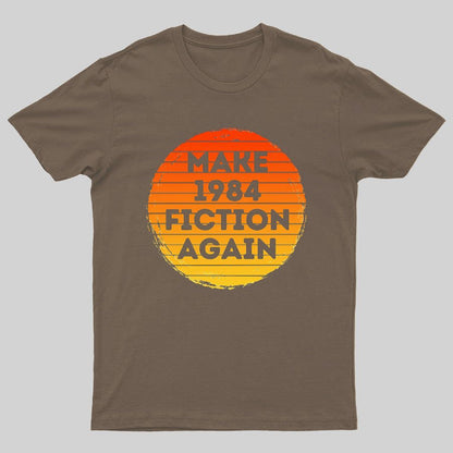 Make 1984 Fiction Again Geeky T-Shirt