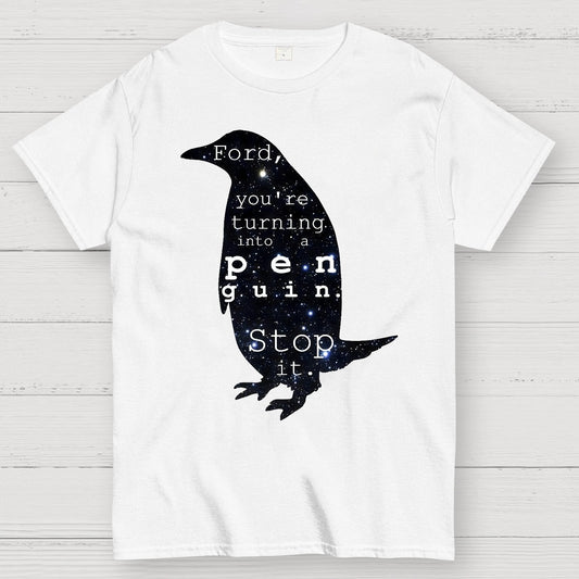 Ford-You’re turning into a penguin. Stop it Geek T-Shirt