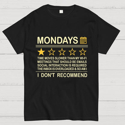 I Don't Recommend Mondays Geek T-Shirt