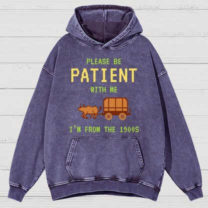 Please Be Patient With Me I'm From The 1900s Vintage Distressed Hoodie
