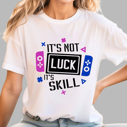 It's Not Luck It's Skill.St. Patrick's Day Geek T-Shirt