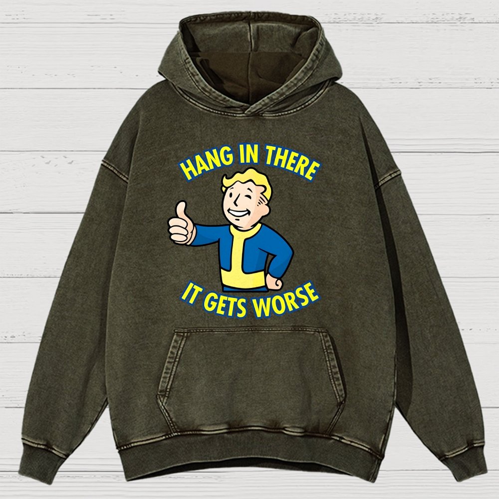 Hang In There It Gets Worse Vintage Distressed Hoodie