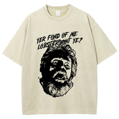 Yer Fond of Me Lobster ain’t Ye Vintage Distressed T-shirt