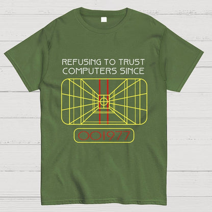 Refusing to trust computers since 1977 Geek T-Shirt