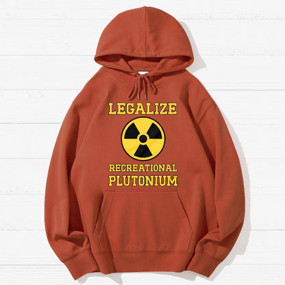 Legalize Recreational Plutonium Geek Cotton Hoodie