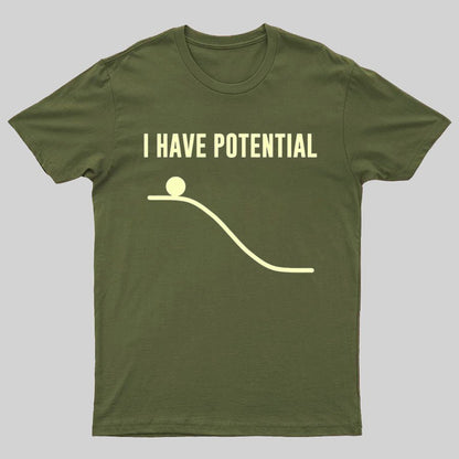 I Have Potential Energy Science Geek T-Shirt
