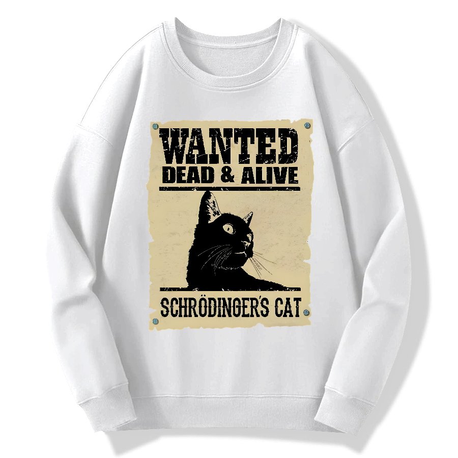 Schrodinger's Cat Wanted Geek Cotton Sweatshirt