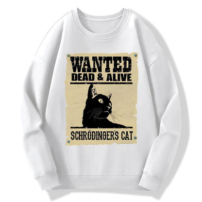 Schrodinger's Cat Wanted Geek Cotton Sweatshirt