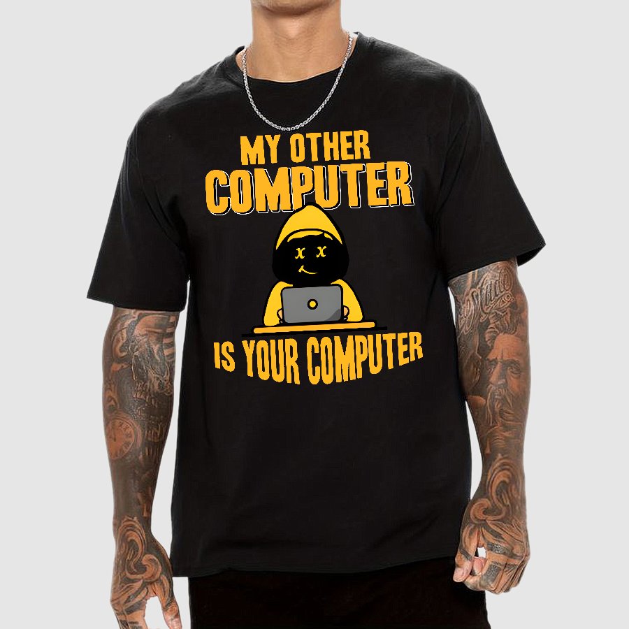 Hacker - My Other Computer Is Your Geek T-Shirt