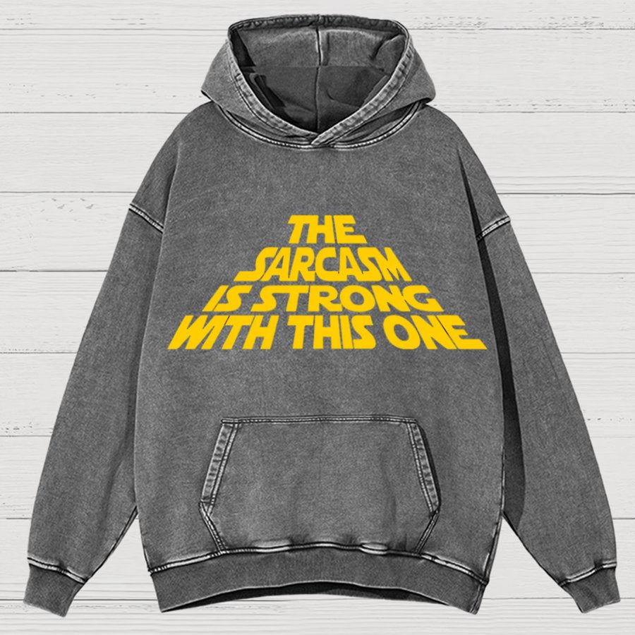 The Sarcasm Is Strong With This One Cotton Vintage Distressed Hoodie