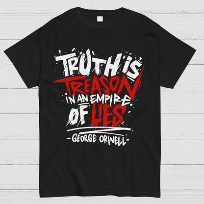 Truth is Treason in an Empire of Lies Geek T-Shirt