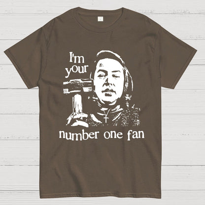 I'm Your Number One Fan Geek T-Shirt