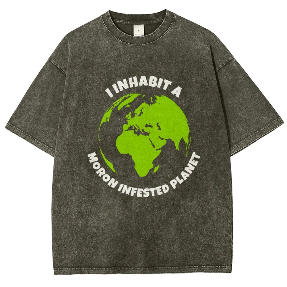 I Inhabit A Moron Infested Planet Vintage Distressed T-shirt