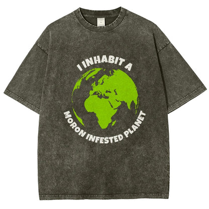 I Inhabit A Moron Infested Planet Vintage Distressed T-shirt