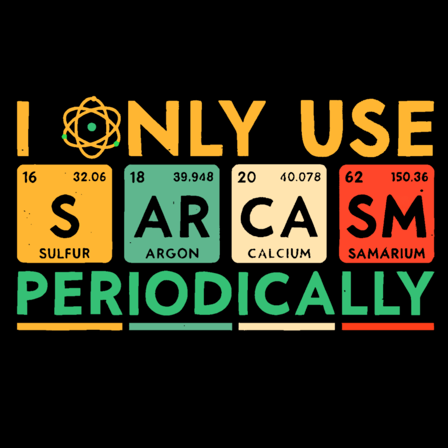 I Only Use Sarcasm Periodically Funny Men Women Science Geek Cotton Sweatshirt