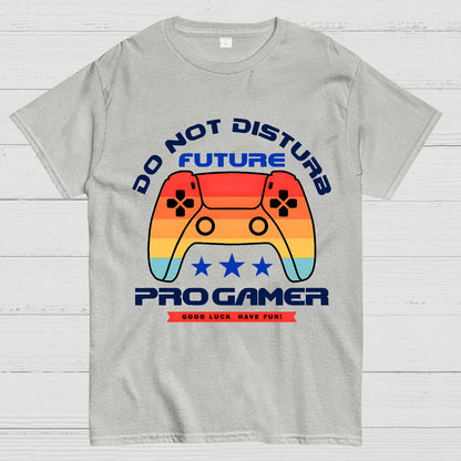 Do Not Disturb Future Pro Gamer Geek T-Shirt