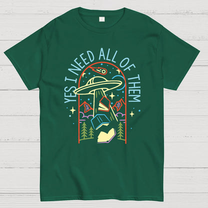 Yes I Need All Of Them Geek T-Shirt