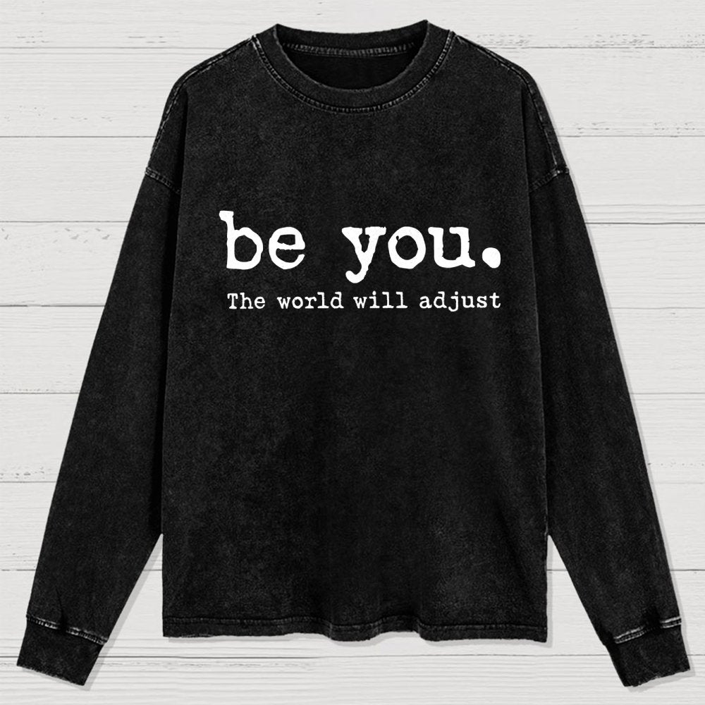 Be You The World Will Adjust Washed Long Sleeve Tee