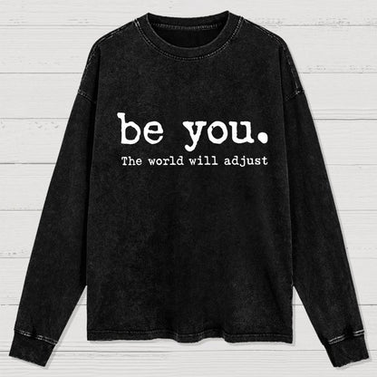 Be You The World Will Adjust Washed Long Sleeve Tee